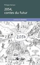 Couverture du livre « 2054, contes du futur » de Philippe Hainaut aux éditions Publibook