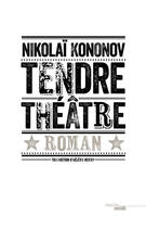 Couverture du livre « Tendre théâtre » de Nikolai Kononov aux éditions Le Cherche-midi