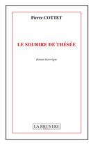 Couverture du livre « Le sourire de Thésée » de Pierre Cottet aux éditions La Bruyere