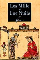 Couverture du livre « Les mille et une nuits Tome 1 ; dames insignes et serviteurs galants » de Anonyme aux éditions Libretto