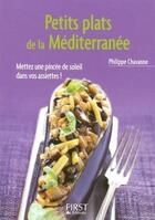 Couverture du livre « Petits plats de la Méditerranée » de Philippe Chavanne aux éditions First