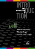 Couverture du livre « Le laser » de Fabien Bretenaker et Nicolas Treps aux éditions Edp Sciences