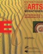 Couverture du livre « Esthétique des arts médiatiques ; interfaces et sensorialité » de Louise Poissant aux éditions Presses De L'universite Du Quebec