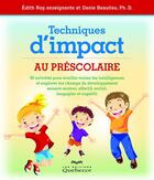 Couverture du livre « Techniques d'impact au prescolaire » de Beaulieu/Roy aux éditions Les Éditions Québec-livres