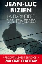 Couverture du livre « La trilogie des ténèbres Tome 2 ; la frontière des ténèbres » de Jean-Luc Bizien aux éditions Toucan