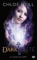 Couverture du livre « Dark elite Tome 3 : coup du sort » de Chloe Neill aux éditions Milady