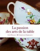 Couverture du livre « La passion des arts de la table » de Ines Heugel aux éditions Chene
