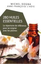 Couverture du livre « 280 huiles essentielles » de Michel Dogna aux éditions Guy Trédaniel