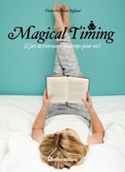 Couverture du livre « Magical Timing ; l'art de retrouver du temps pour soi » de Diane Ballonad aux éditions Rustica