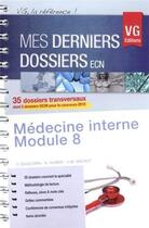 Couverture du livre « Mes derniers dossiers medecine interne module 8 » de Y.Diascorn aux éditions Vernazobres Grego