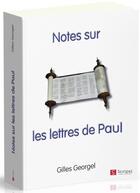 Couverture du livre « Notes sur les lettres de Paul » de Gilles Georgel aux éditions Scripsi