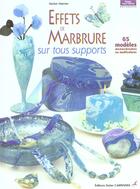 Couverture du livre « Effets De Marbrure Sur Tous Supports » de Hoerner Denise aux éditions Editions Carpentier