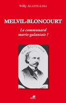 Couverture du livre « Melvil-bloncourt ; le communard marie-galantais ? » de Willy Alante-Lima aux éditions Sepia