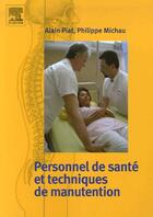 Couverture du livre « Personnel soignant ; techniques manutention » de Piat/Michau aux éditions Elsevier-masson