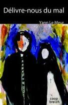 Couverture du livre « Délivre-nous du mal » de Yann Le Meur aux éditions Coop Breizh