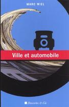 Couverture du livre « Ville et automobile » de Marc Wiel aux éditions Descartes & Cie