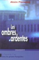 Couverture du livre « Ombres Ardentes (Les) » de Pecunia Alain aux éditions Cheminements