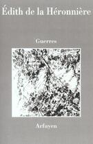 Couverture du livre « Guerres » de De La Heronnier aux éditions Arfuyen