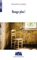 Couverture du livre « Bouge plus ! » de Philippe Dorin aux éditions Solitaires Intempestifs