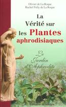 Couverture du livre « La Verite Sur Les Plantes Aphrodisiaques » de De La Roque aux éditions Medicis Entrelacs