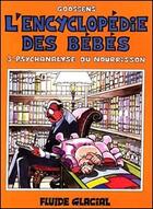 Couverture du livre « L'ENCYCLOPEDIE DES BEBES T.3 ; PSYCHANALYSE DU NOURRISSON » de Daniel Goossens aux éditions Fluide Glacial