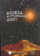 Couverture du livre « Agenda astronomique 2005 » de Observat. Paris aux éditions Edp Sciences