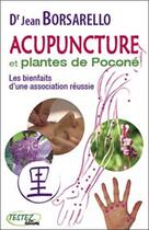 Couverture du livre « Acupuncture et plantes de poconé ; les bienfaits d'une association réussie » de Jean Borsarello aux éditions Testez Editions