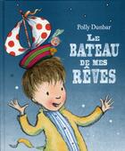 Couverture du livre « Le bateau de mes rêves » de Dunbar Polly aux éditions Kaleidoscope