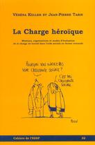 Couverture du livre « La charge heroique. missions, organisations et modes d'evaluation de la charge de travail dans l'aid » de Tabin Keller Verena aux éditions Eesp