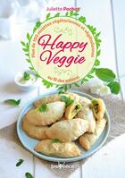 Couverture du livre « Happy veggie ; plus de 100 recettes végétariennes et végétaliennes au fil des saison » de Juliette Pochat aux éditions Jouvence