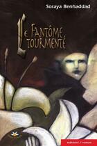 Couverture du livre « Le fantôme tourmenté » de Benhaddad Soraya aux éditions Bouton D'or