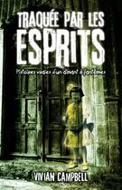 Couverture du livre « Traquee par les esprits - histoires vraies d'un aimant a fantomes » de Campbell Vivian aux éditions Editions Ada