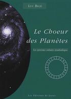 Couverture du livre « Le choeur des planètes ; le système solaire symbolique » de Luc Bige aux éditions Janus