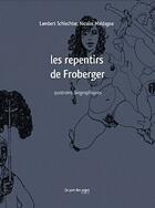 Couverture du livre « Les repentirs de Froberger » de Nicolas Maldague et Lambert Schlechter aux éditions Part Des Anges