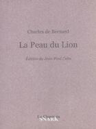 Couverture du livre « La Peau Du Lion » de Charles De Bernard aux éditions Chasse Au Snark