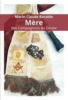 Couverture du livre « Marie-claude baraldo - mere des compagnons du devoir » de Marie-Claude Baraldo aux éditions Latitude Sud