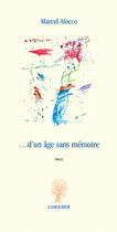 Couverture du livre « ...d'un âge sans mémoire » de Marcel Alocco aux éditions L'amourier