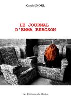 Couverture du livre « Le journal d'Emma Bergson » de Carole Noel aux éditions Du Menhir