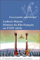 Couverture du livre « Histoire du rite français au XVIIIe siècle » de Ludovic Marcos aux éditions Edimaf