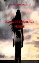 Couverture du livre « Elwig de l'auberge froide » de Claudine Candat aux éditions Pierre Philippe