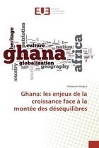 Couverture du livre « Ghana: les enjeux de la croissance face A la montee des desequilibres » de Clémence Vergne aux éditions Editions Universitaires Europeennes