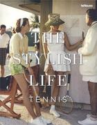 Couverture du livre « The stylish life ; tennis » de  aux éditions Teneues - Livre