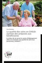 Couverture du livre « La qualité des soins en CHSLD : opinion des préposés aux bénéficiaires » de Yvon Riendeau aux éditions Presses Academiques Francophones