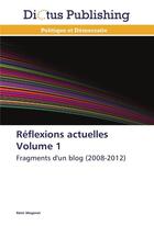 Couverture du livre « Reflexions actuelles volume 1 » de Mogenet-R aux éditions Dictus