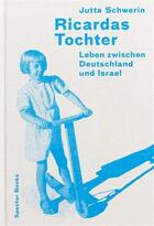 Couverture du livre « Jutta schwerin ricardas tochter /allemand » de Schwerin Jutta aux éditions Spector Books