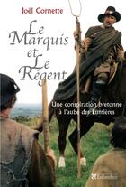 Couverture du livre « Le marquis et le régent » de Joel Cornette aux éditions Tallandier