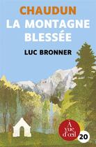 Couverture du livre « Chaudun la montagne blessee » de Luc Bronner aux éditions A Vue D'oeil