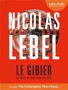 Couverture du livre « Le gibier - livre audio 2 cd mp3 » de Nicolas Lebel aux éditions Audiolib