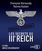 Couverture du livre « Les secrets du iiie reich » de Kersaudy/Kadari aux éditions Lizzie