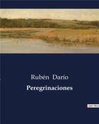 Couverture du livre « Peregrinaciones » de Ruben Dario aux éditions Culturea